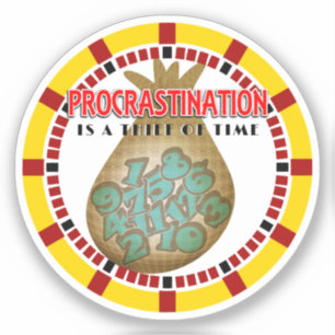 Aufschub ist ein Dieb der Zeit Aufkleber