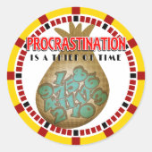 Aufschub ist ein Dieb der Zeit Runder Aufkleber (Vorderseite)