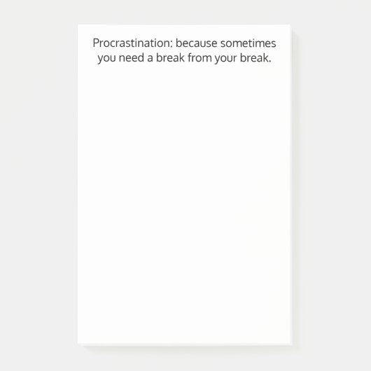 Aufschub: Manchmal braucht man eine Pause, lustig Post-it Klebezettel (Vorderseite)
