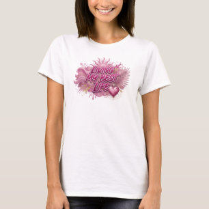 Aufsehenerregendes Rosa LIVING MY BEST LIFE Slogan T-Shirt