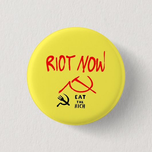 Aufstand essen jetzt das reiche Abzeichen Button (Vorderseite)