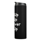 Aufstehen, aber nie aufgeben thermosbecher (Nach rechts gedreht)