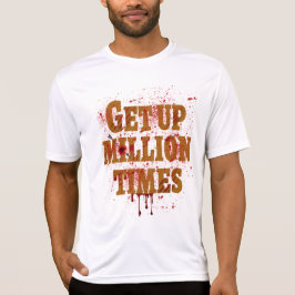 Aufstehen Millionen Mal | Die besten inspirierende T-Shirt