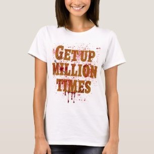 Aufstehen Millionen Mal Die besten inspirierende T-Shirt