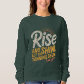 Aufstehen & Strahlen Sweatshirt (Vorderseite)