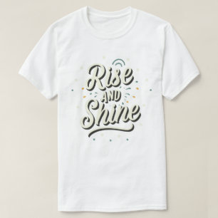 Aufstehen und strahlen T-Shirt