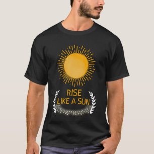 Aufsteigen wie eine Sonne T-Shirt