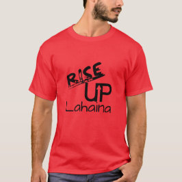 Aufstieg Lahaina und Lahaina Erinnerungsdatum T-Shirt