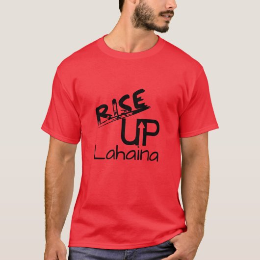 Aufstieg Lahaina und Lahaina Erinnerungsdatum T-Shirt (Vorderseite)