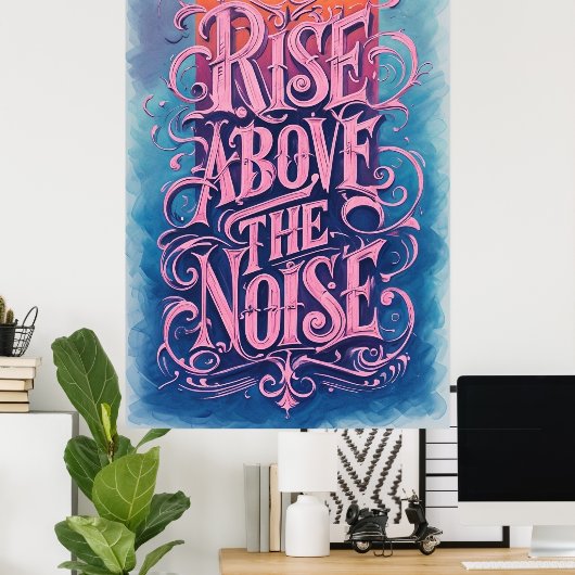 Aufstieg über dem Lärm: Inspiration, Zitat Kunst Poster (Heimbüro)