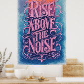 Aufstieg über dem Lärm: Inspiration, Zitat Kunst Poster (Küche)