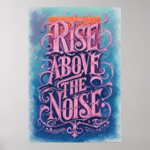 Aufstieg über dem Lärm: Inspiration, Zitat Kunst Poster (Vorne)