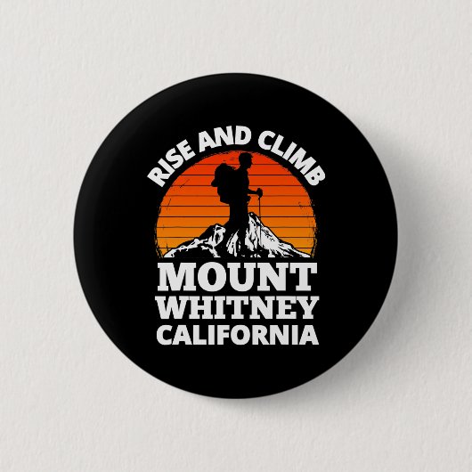 Aufstieg und Aufstieg Mount Whitney Kalifornien Be Button (Vorderseite)