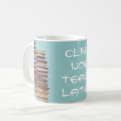Aufstieg unterrichten jetzt später kaffeetasse (Vorderseite Links)