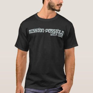 Auftrag möglich mit dem Gott, beunruhigt T-Shirt