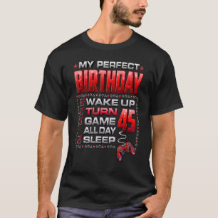 Aufwachen, 45 werden, das ganze Spiel spielen, Tag T-Shirt