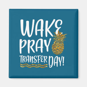 Aufwachen beten Transfertag ivf-Shirt Unfruchtbark Magnet