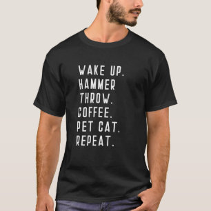 Aufwachen Hammer Werfen Kaffee Hauskatze Streichel T-Shirt