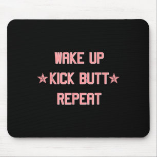Aufwachen Kick Butt Wiederholen Lustig Cool Motivi Mousepad