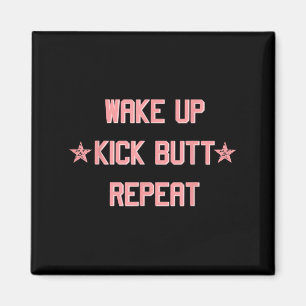Aufwachen Kick Butt Wiederholen Spaß Cool Motivier Magnet