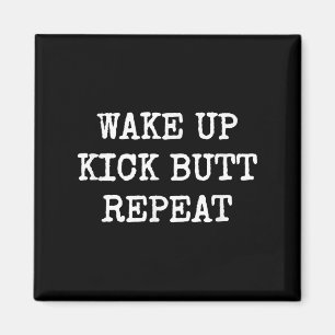 Aufwachen Kick Butt Wiederholung Motivation  Magnet