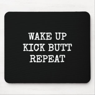 Aufwachen Kick Butt Wiederholung Motivation Mousepad