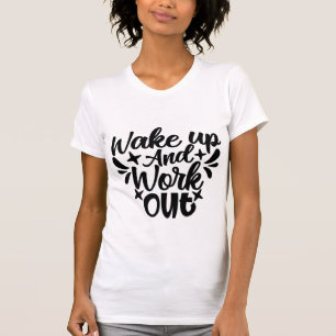 Aufwachen Und Trainieren Motivierende Fitness Morg T-Shirt