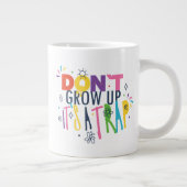 Aufwachsen ist keine Falle Jumbo-Tasse (Rechts)