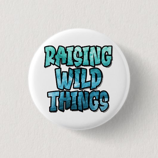 Aufziehen wilder Dinge Button (Vorderseite)