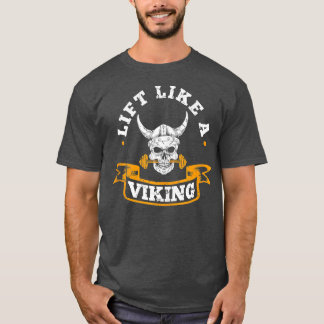 Aufzug wie ein Wikinger, der die Weightstr. T-Shirt