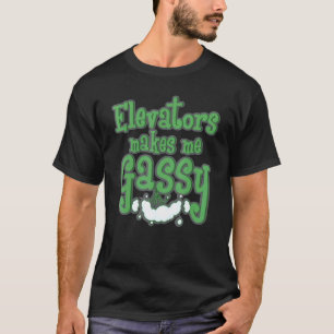 Aufzüge machen mich zum gasförmigen Mechaniker  Au T-Shirt