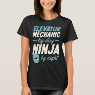 Aufzugsmechaniker bei Tag, Ninja bei Nacht T-Shirt