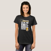 Auge des Bierhalters - Funny Beer Drinker T-Shirt (Vorne ganz)