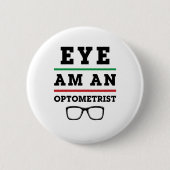 Auge ist ein Optometriker Funny Optometrie Button (Vorderseite)