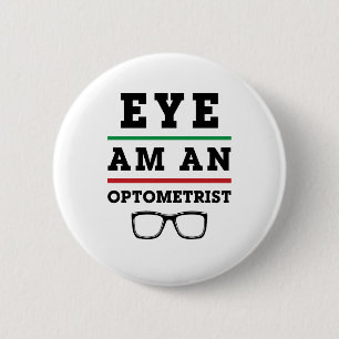 Auge ist ein Optometriker Funny Optometrie Button