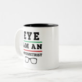 Auge ist ein Optometriker Funny Optometrie Zweifarbige Tasse (Vorderseite Links)