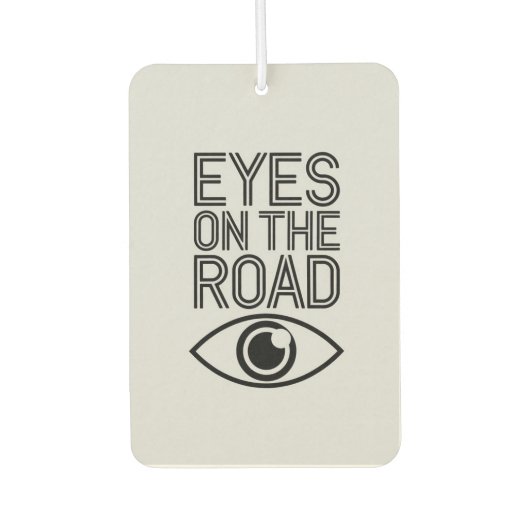 "Augen auf der Straße" Fokussierte Autoluft Autolufterfrischer (Vorderseite)