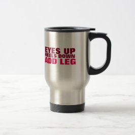 Augen oben. Heels unten. Addieren Sie Bein. Reisebecher