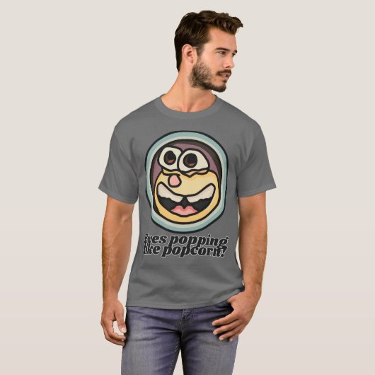 Augen springen wie Popcorn! | Funny T-Shirt (Vorne ganz)