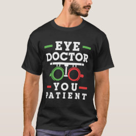 Augenarzt Sie Patient Funny Optometrist T-Shirt
