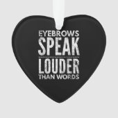 Augenbrauen sprechen lauter als Worte, die bedräng Ornament (Vorderseite)