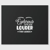 Augenbrauen sprechen lauter als Worte Geschenkpapier (Flach)