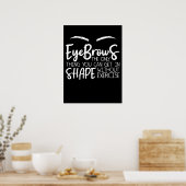 Augenbrauen Zitat Brow Bar Brow Tech Brow A Poster (Küche)