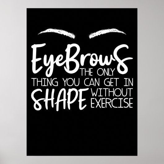 Augenbrauen Zitat Brow Bar Brow Tech Brow A Poster (Vorne)
