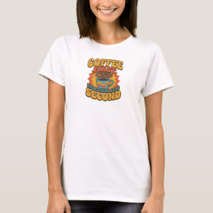 AUGENFÄLLIG KAFFEE ERST ALLES ANDERE ZWEIT T-Shirt