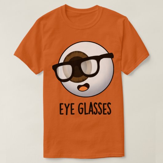 Augengläser Funny Eyeball Puns 1 T-Shirt (Design vorne)