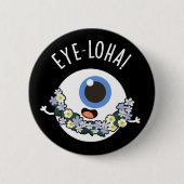 Augenloha Funny Eye Pun Dark BG Button (Vorderseite)