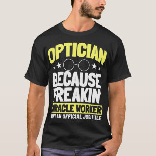 Augenoptiker Optometrist Beruf Arzt Auge T-Shirt