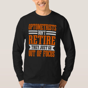 Augenoptiker Pensionierter Optiker Arzt Ruhestand  T-Shirt
