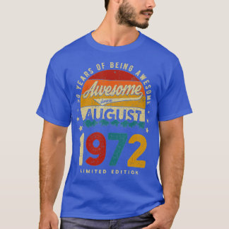 August 1972 Birthday 50 Years Of Being Awesome Vi T-Shirt
